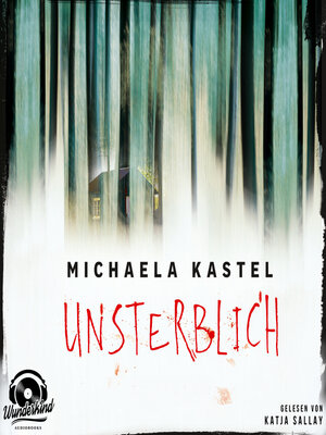cover image of Unsterblich (Ungekürzt)